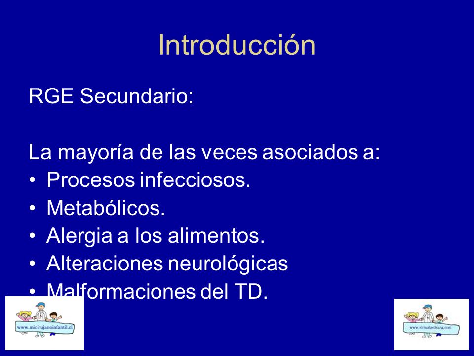 Introducción RGE Secundario: La mayoría de las veces asociados a: