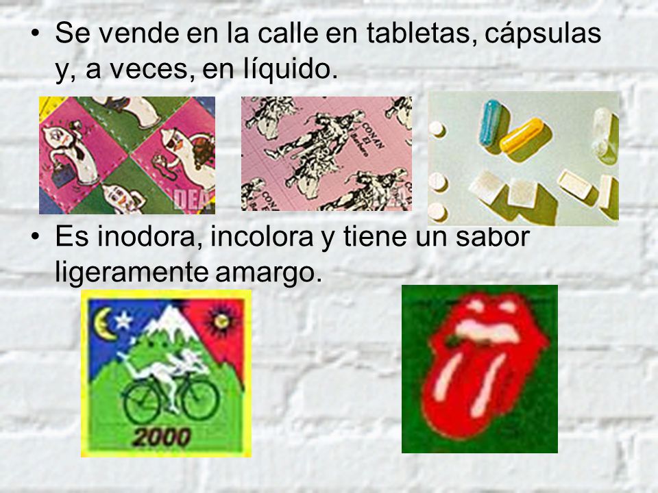 Se vende en la calle en tabletas, cápsulas y, a veces, en líquido.