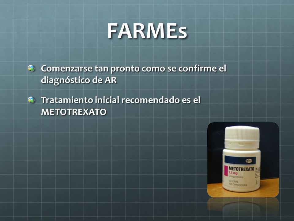 FARMEs Comenzarse tan pronto como se confirme el diagnóstico de AR