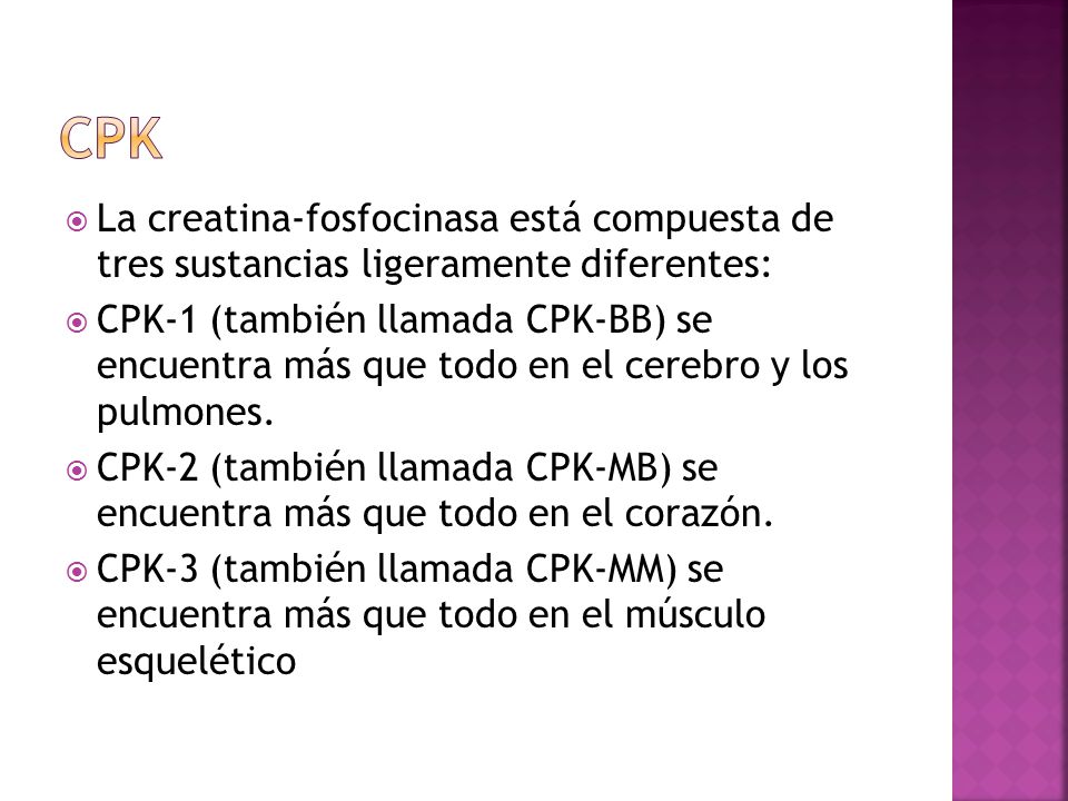 CPK La creatina-fosfocinasa está compuesta de tres sustancias ligeramente diferentes: