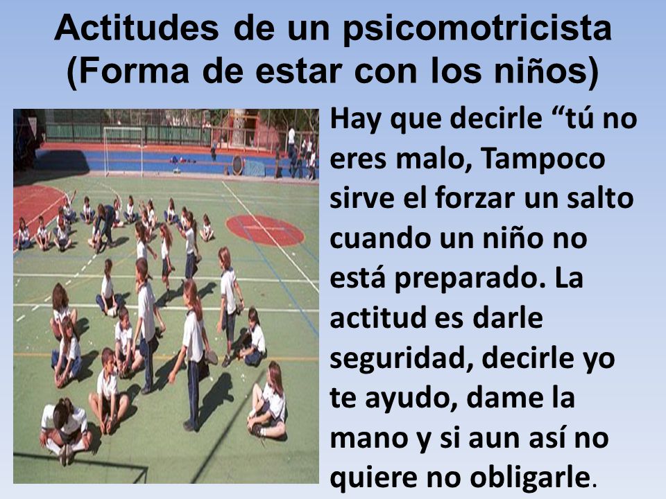 Actitudes de un psicomotricista (Forma de estar con los niños)