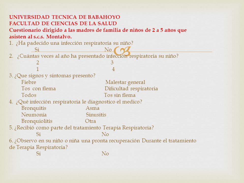 UNIVERSIDAD TECNICA DE BABAHOYO FACULTAD DE CIENCIAS DE LA SALUD Cuestionario dirigido a las madres de familia de niños de 2 a 5 años que asisten al s.c.s.