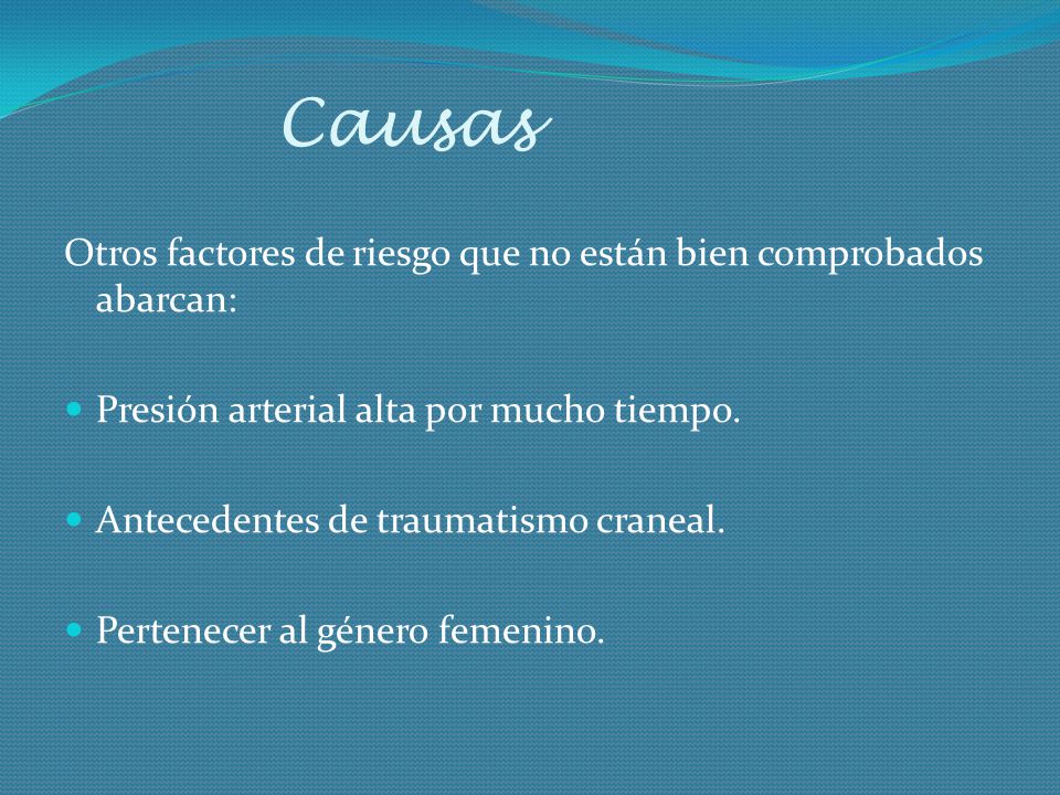 Causas Otros factores de riesgo que no están bien comprobados abarcan: