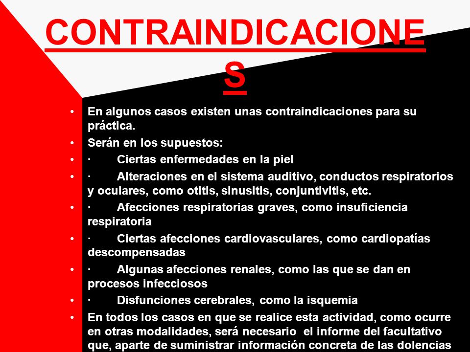 CONTRAINDICACIONES En algunos casos existen unas contraindicaciones para su práctica. Serán en los supuestos: