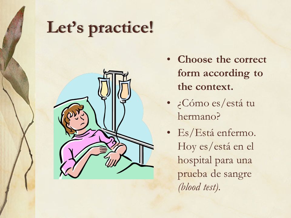 Let’s practice! Choose the correct form according to the context.