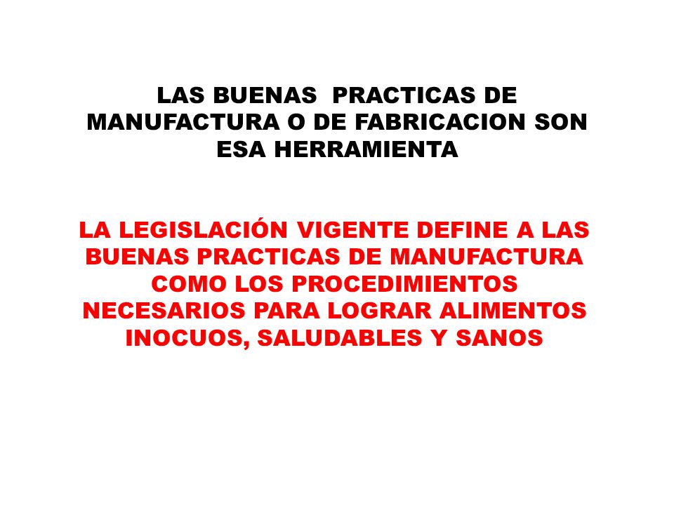 LAS BUENAS PRACTICAS DE MANUFACTURA O DE FABRICACION SON ESA HERRAMIENTA
