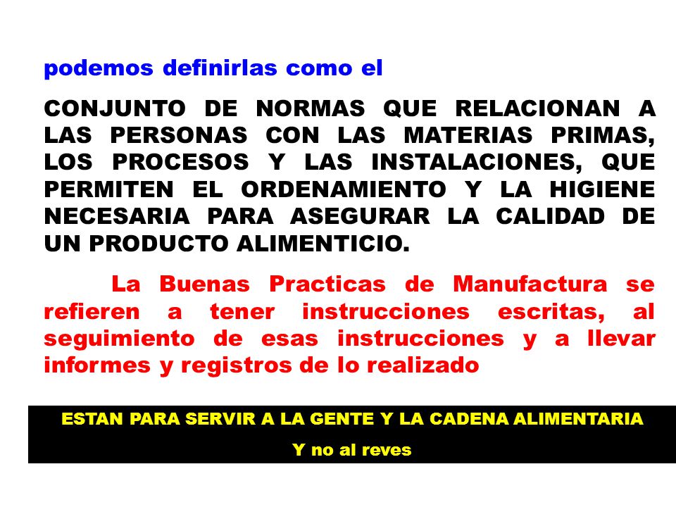 ESTAN PARA SERVIR A LA GENTE Y LA CADENA ALIMENTARIA