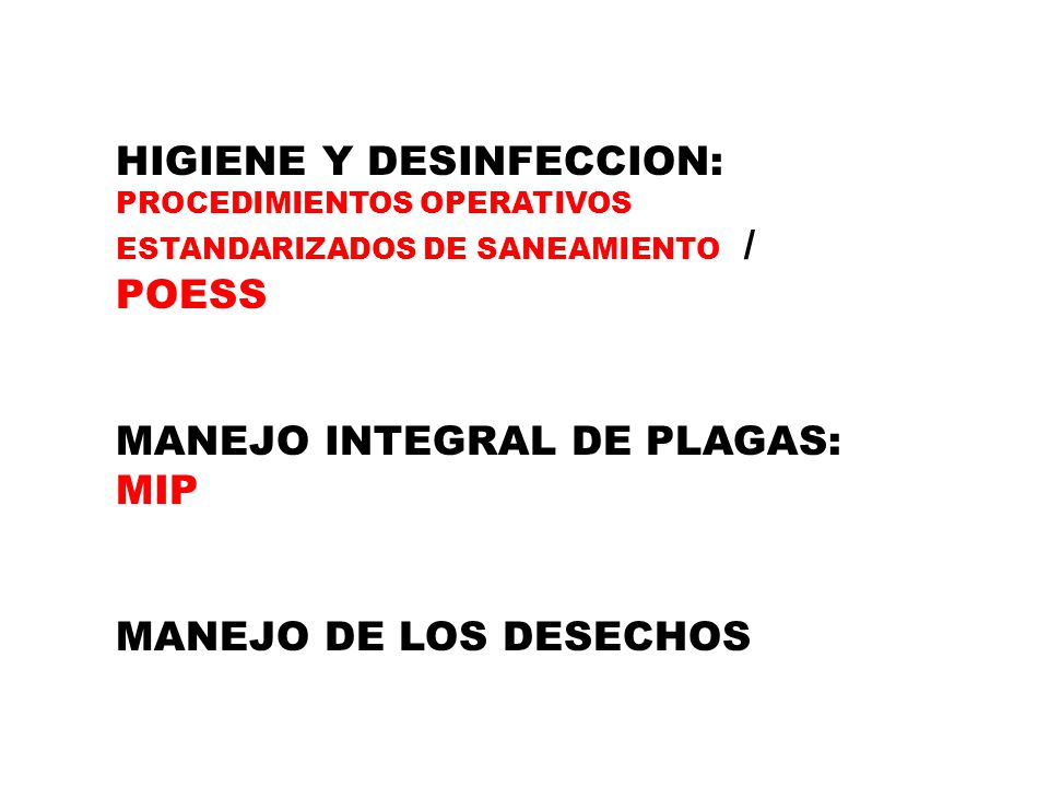 HIGIENE Y DESINFECCION: PROCEDIMIENTOS OPERATIVOS ESTANDARIZADOS DE SANEAMIENTO / POESS