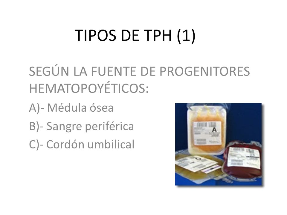 TIPOS DE TPH (1) SEGÚN LA FUENTE DE PROGENITORES HEMATOPOYÉTICOS:
