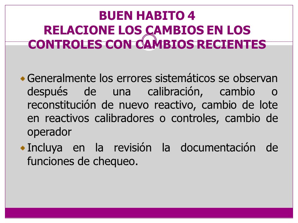 BUEN HABITO 4 RELACIONE LOS CAMBIOS EN LOS CONTROLES CON CAMBIOS RECIENTES