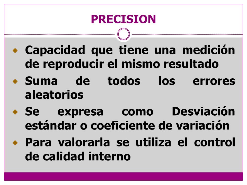 Capacidad que tiene una medición de reproducir el mismo resultado
