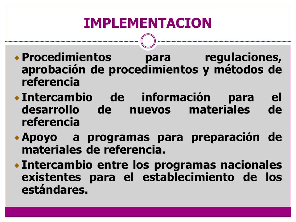 IMPLEMENTACION Procedimientos para regulaciones, aprobación de procedimientos y métodos de referencia.