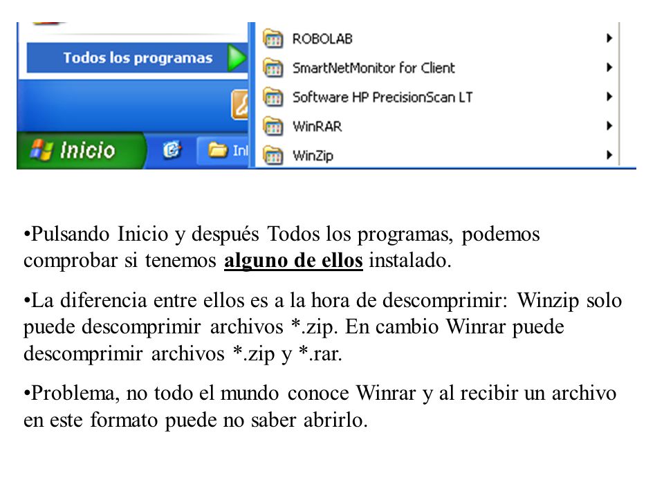 Pulsando Inicio y después Todos los programas, podemos comprobar si tenemos alguno de ellos instalado.