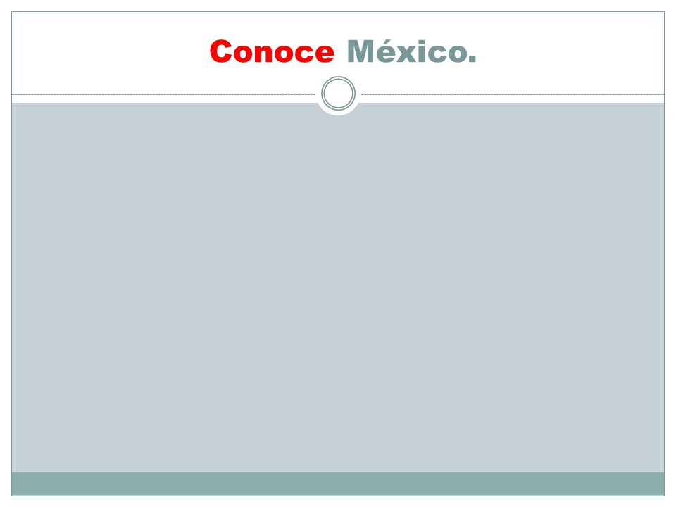Conoce México.