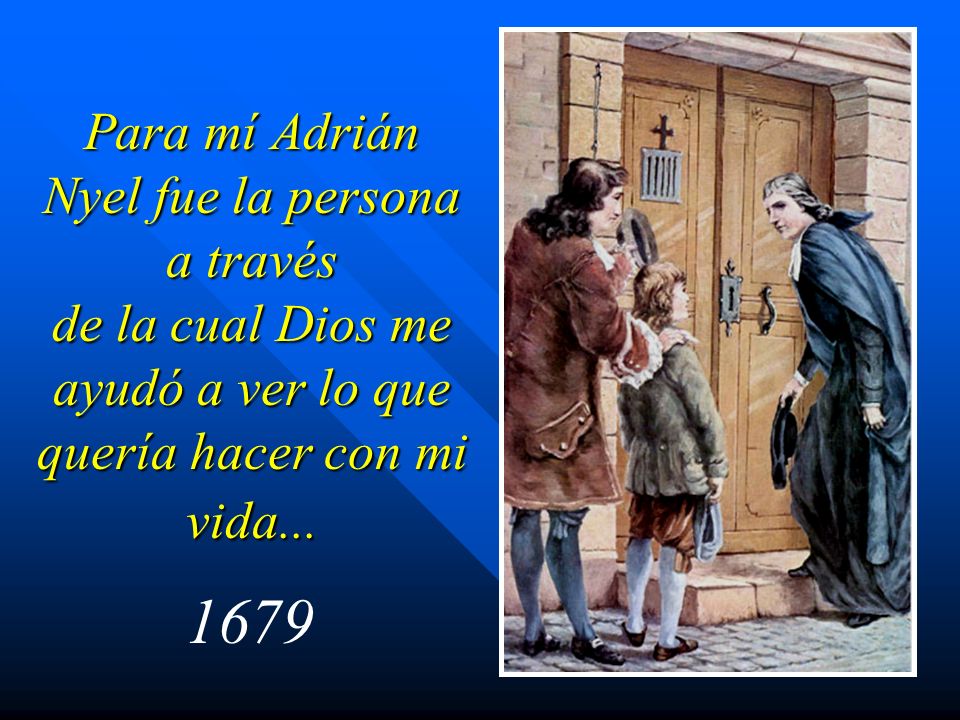 Para mí Adrián Nyel fue la persona a través de la cual Dios me ayudó a ver lo que quería hacer con mi vida...