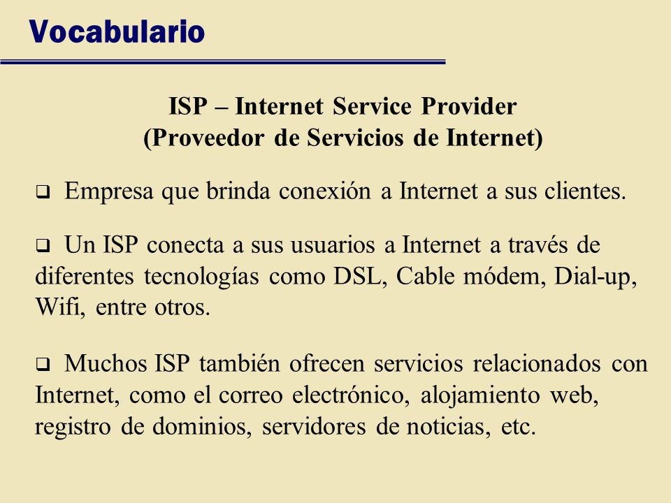 ISP – Internet Service Provider (Proveedor de Servicios de Internet)