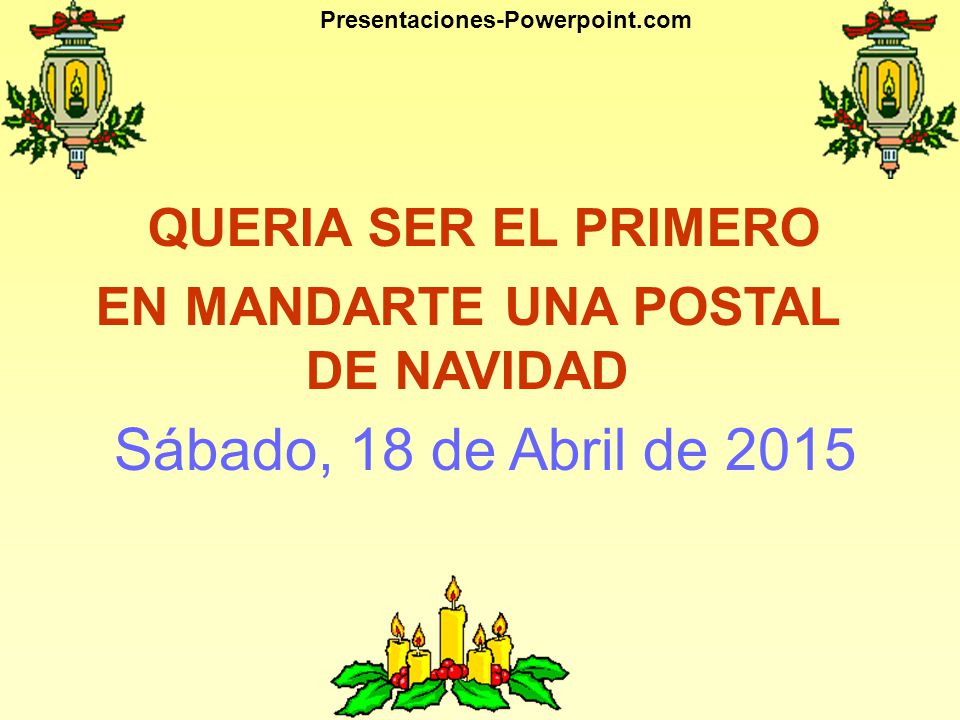 QUERIA SER EL PRIMERO EN MANDARTE UNA POSTAL DE NAVIDAD