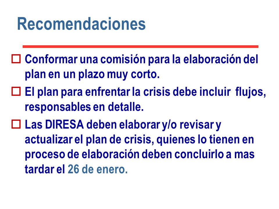 Recomendaciones Conformar una comisión para la elaboración del plan en un plazo muy corto.