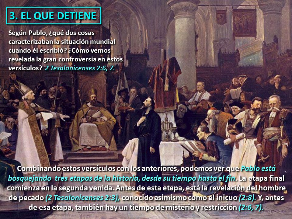 3. EL QUE DETIENE Según Pablo, ¿qué dos cosas caracterizaban la situación mundial.