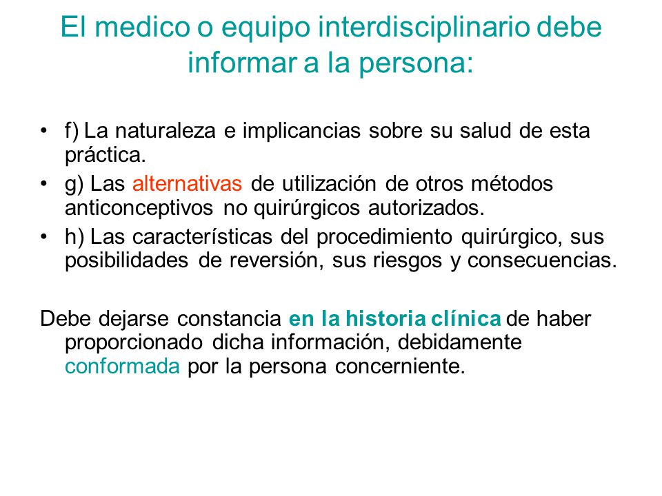 El medico o equipo interdisciplinario debe informar a la persona: