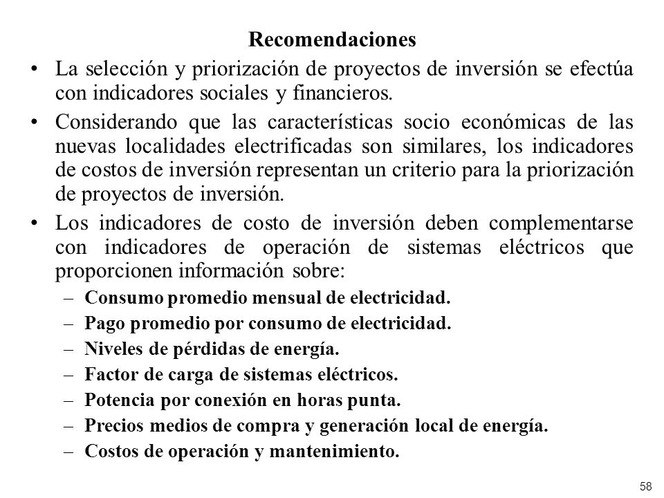 Recomendaciones La selección y priorización de proyectos de inversión se efectúa con indicadores sociales y financieros.