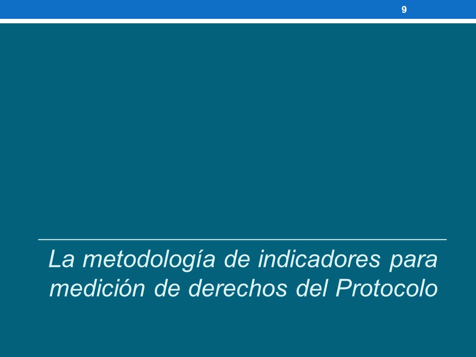La metodología de indicadores para medición de derechos del Protocolo