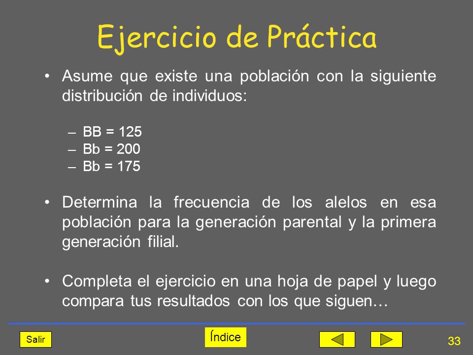 Ejercicio de Práctica Asume que existe una población con la siguiente distribución de individuos: BB = 125.