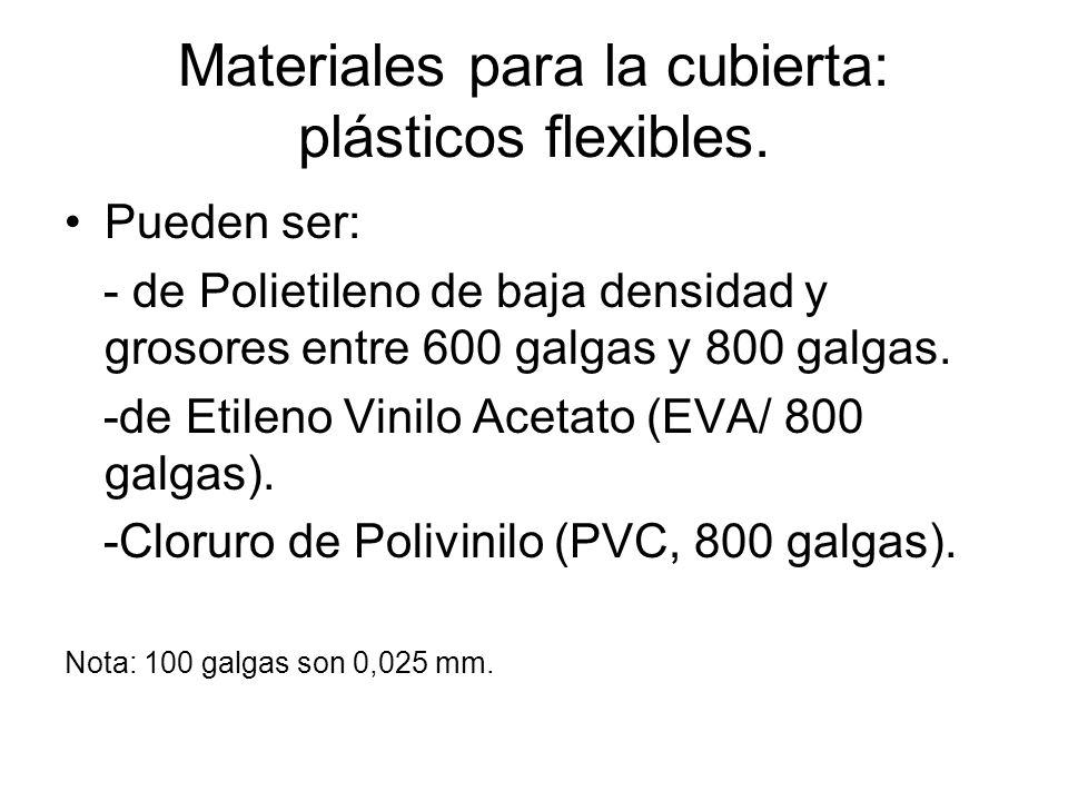 Materiales para la cubierta: plásticos flexibles.