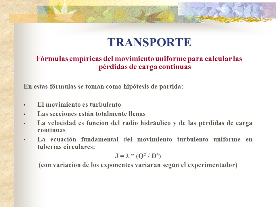 (con variación de los exponentes variarán según el experimentador)