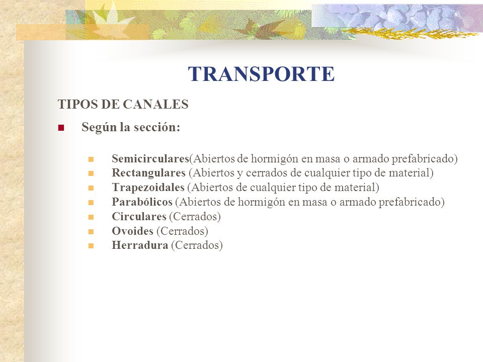 TRANSPORTE TIPOS DE CANALES Según la sección: