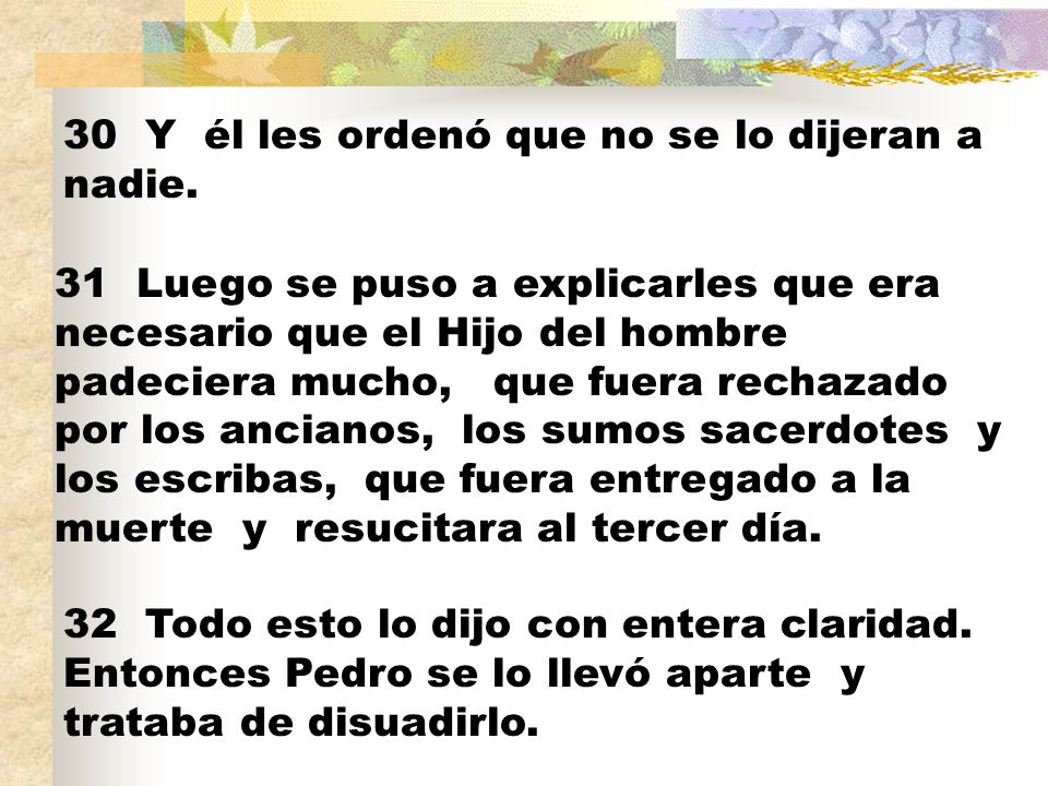 30 Y él les ordenó que no se lo dijeran a nadie.