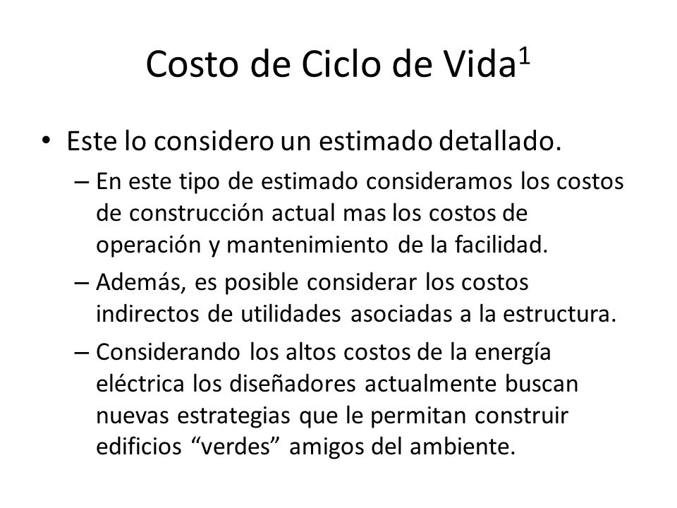 Costo de Ciclo de Vida1 Este lo considero un estimado detallado.