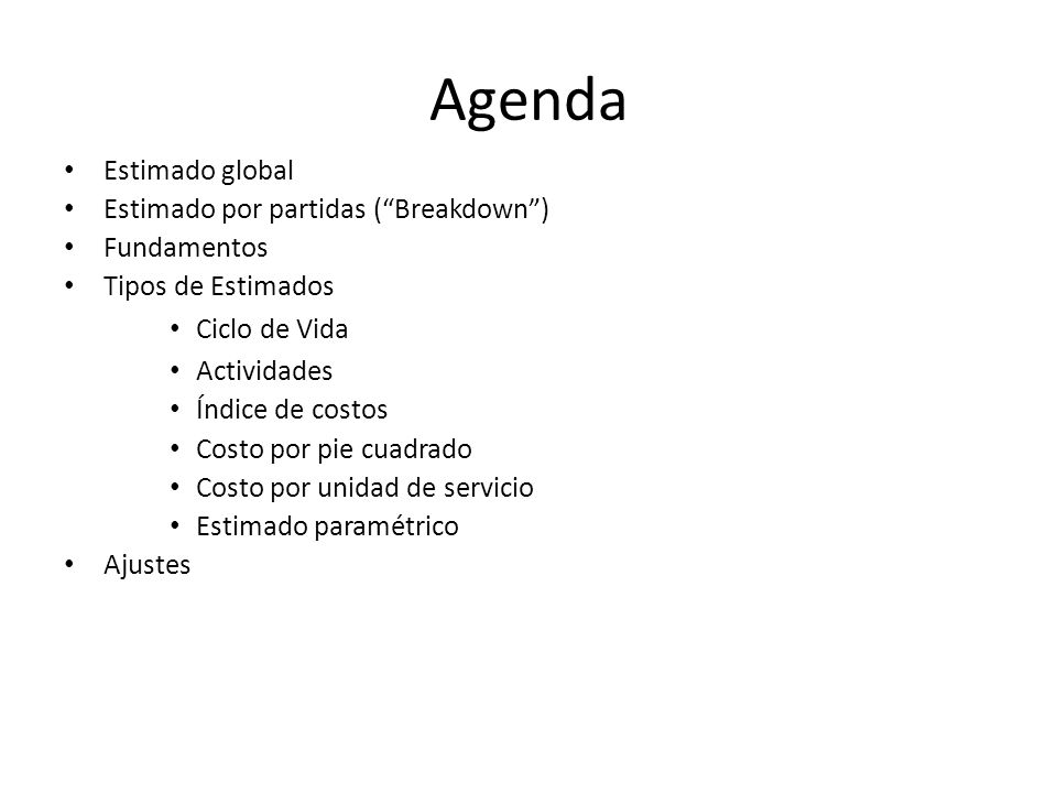 Agenda Estimado global Estimado por partidas ( Breakdown ) Fundamentos