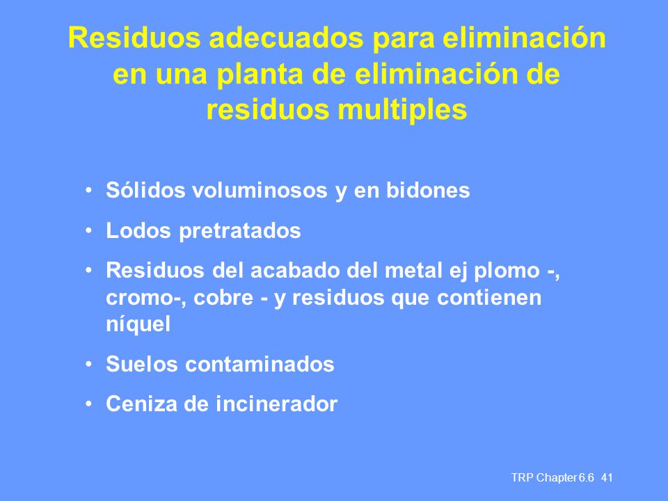 Residuos adecuados para eliminación en una planta de eliminación de residuos multiples