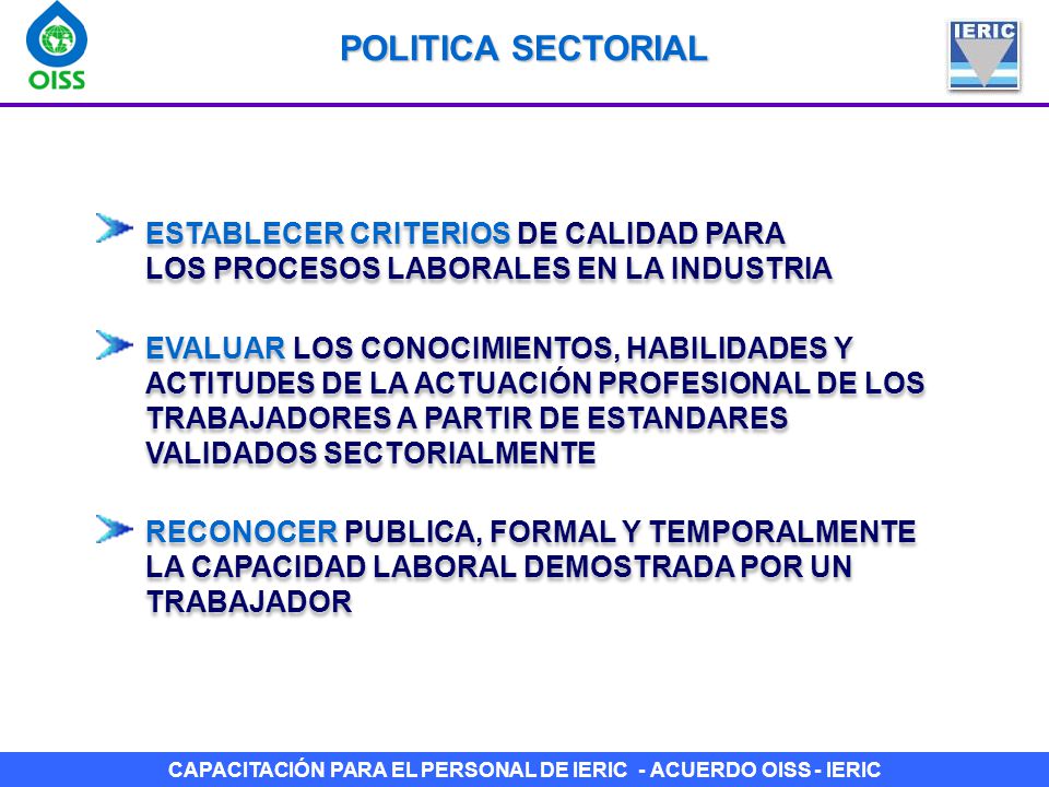 POLITICA SECTORIAL ESTABLECER CRITERIOS DE CALIDAD PARA LOS PROCESOS LABORALES EN LA INDUSTRIA.