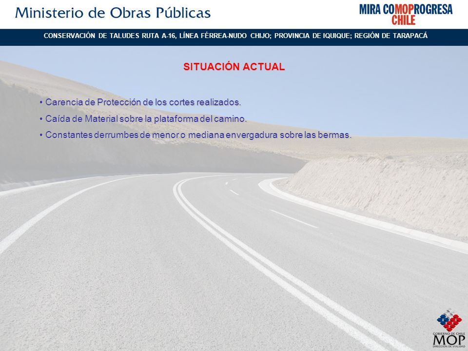 SITUACIÓN ACTUAL Carencia de Protección de los cortes realizados.