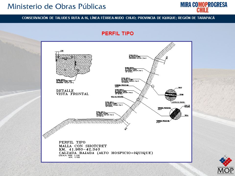 CONSERVACIÓN DE TALUDES RUTA A-16, LÍNEA FÉRREA-NUDO CHIJO; PROVINCIA DE IQUIQUE; REGIÓN DE TARAPACÁ
