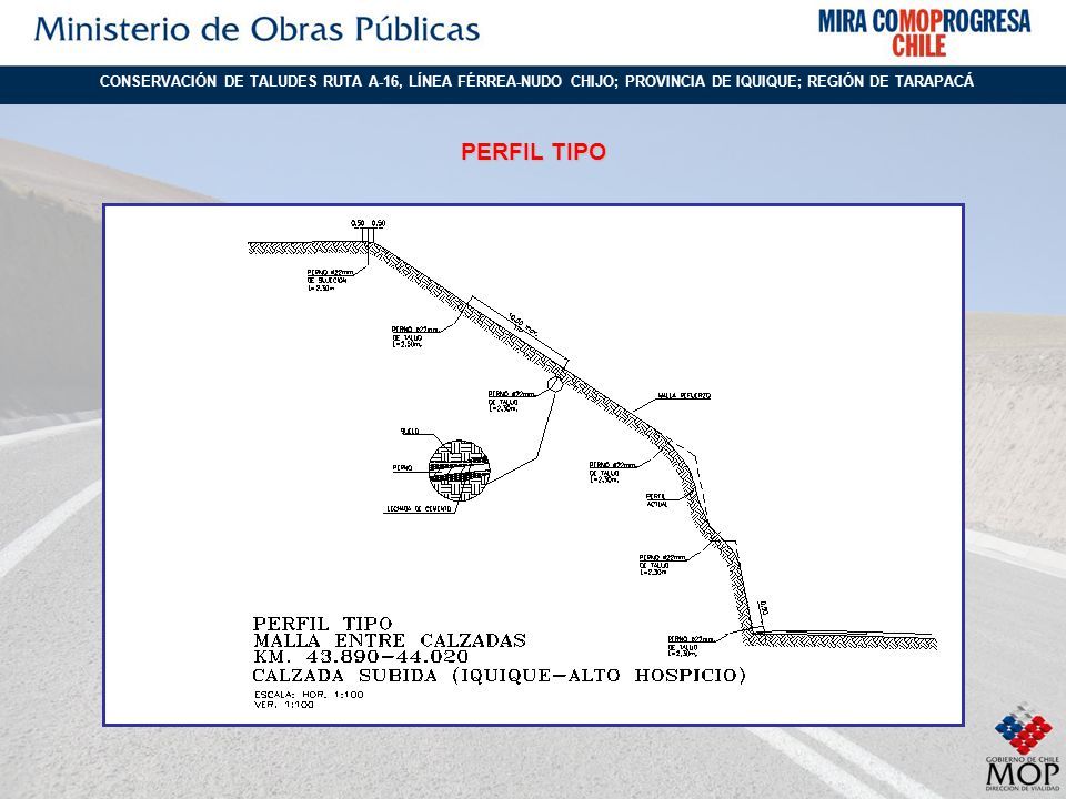 CONSERVACIÓN DE TALUDES RUTA A-16, LÍNEA FÉRREA-NUDO CHIJO; PROVINCIA DE IQUIQUE; REGIÓN DE TARAPACÁ