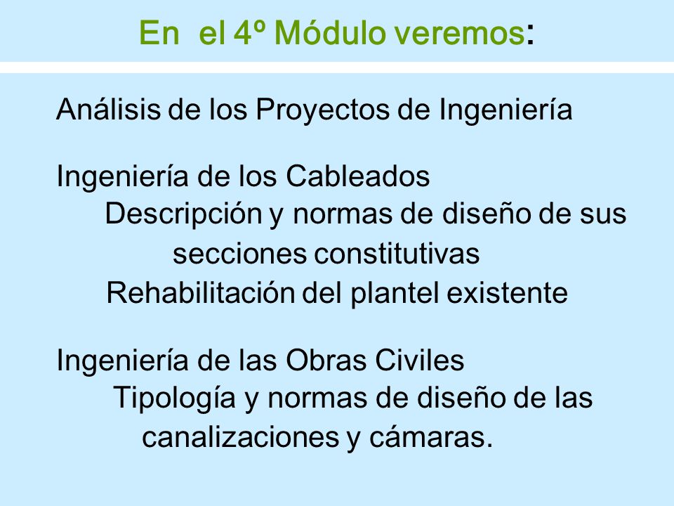 En el 4º Módulo veremos: Análisis de los Proyectos de Ingeniería