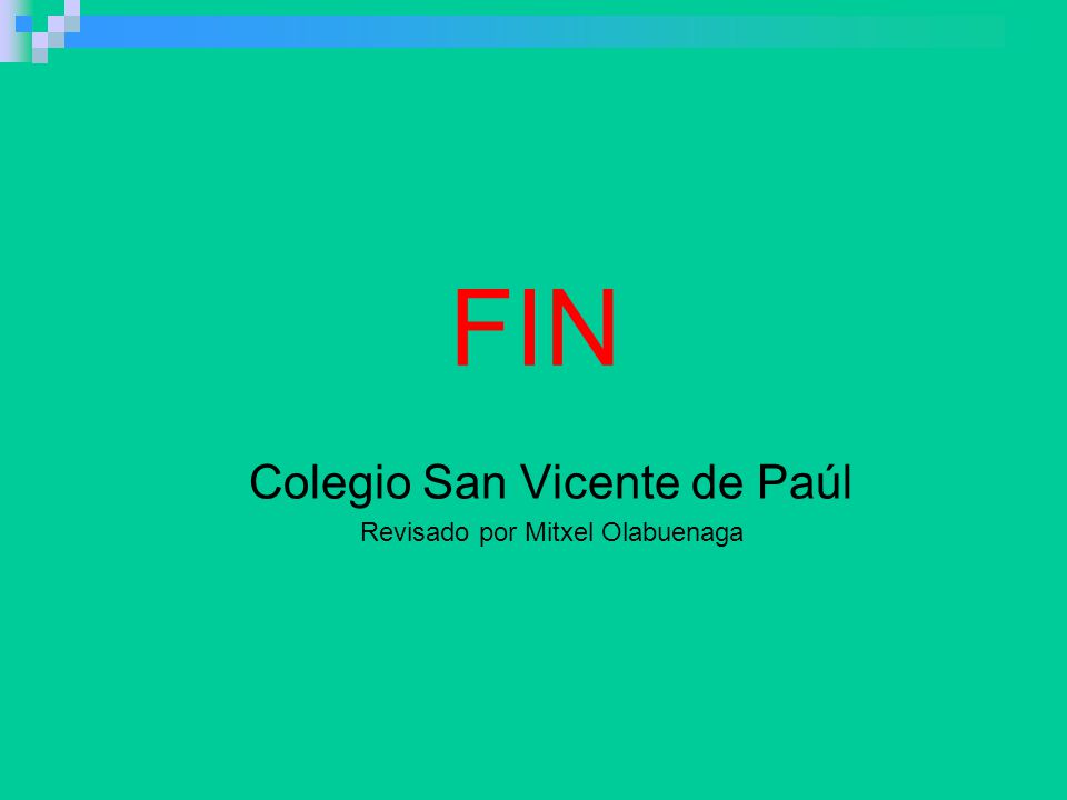 FIN Colegio San Vicente de Paúl Revisado por Mitxel Olabuenaga