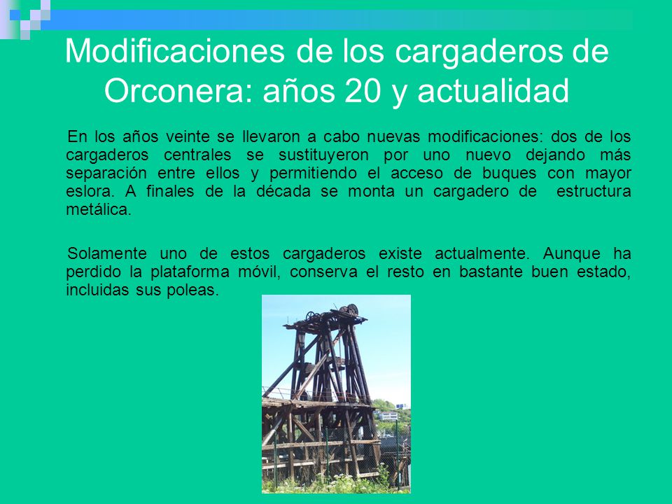 Modificaciones de los cargaderos de Orconera: años 20 y actualidad
