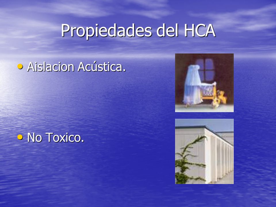 Propiedades del HCA Aislacion Acústica. No Toxico.