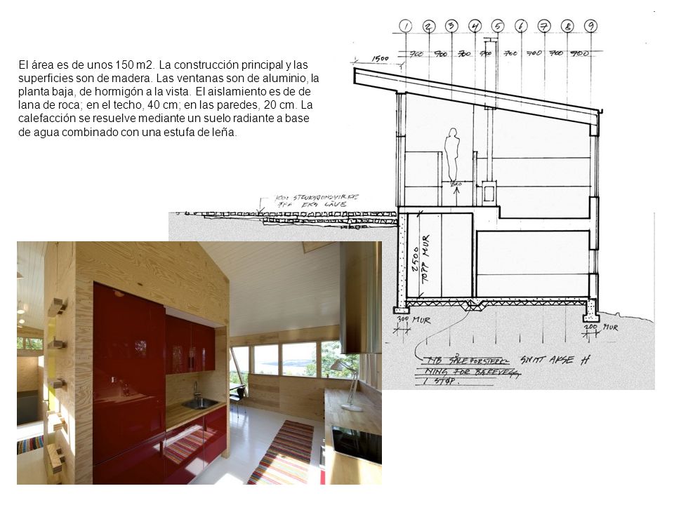 El área es de unos 150 m2. La construcción principal y las superficies son de madera.