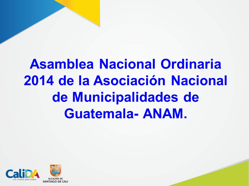 Asamblea Nacional Ordinaria 2014 de la Asociación Nacional de Municipalidades de Guatemala- ANAM.