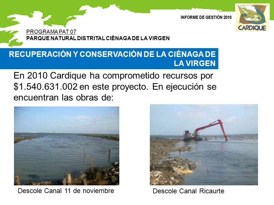 INFORME DE GESTIÓN 2010 PROGRAMA PAT 07. PARQUE NATURAL DISTRITAL CIÉNAGA DE LA VIRGEN. RECUPERACIÓN Y CONSERVACIÓN DE LA CIÉNAGA DE LA VIRGEN.