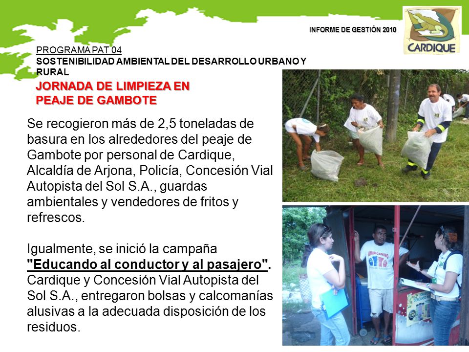 INFORME DE GESTIÓN 2010 PROGRAMA PAT 04. SOSTENIBILIDAD AMBIENTAL DEL DESARROLLO URBANO Y RURAL. JORNADA DE LIMPIEZA EN.