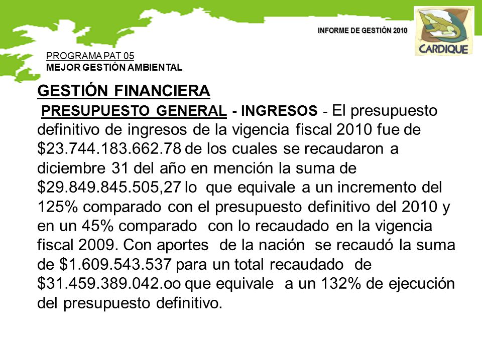 INFORME DE GESTIÓN 2010 PROGRAMA PAT 05. MEJOR GESTIÓN AMBIENTAL. GESTIÓN FINANCIERA.