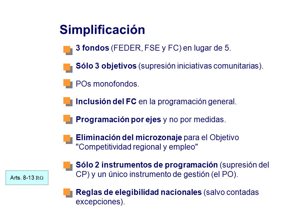 Simplificación 3 fondos (FEDER, FSE y FC) en lugar de 5.