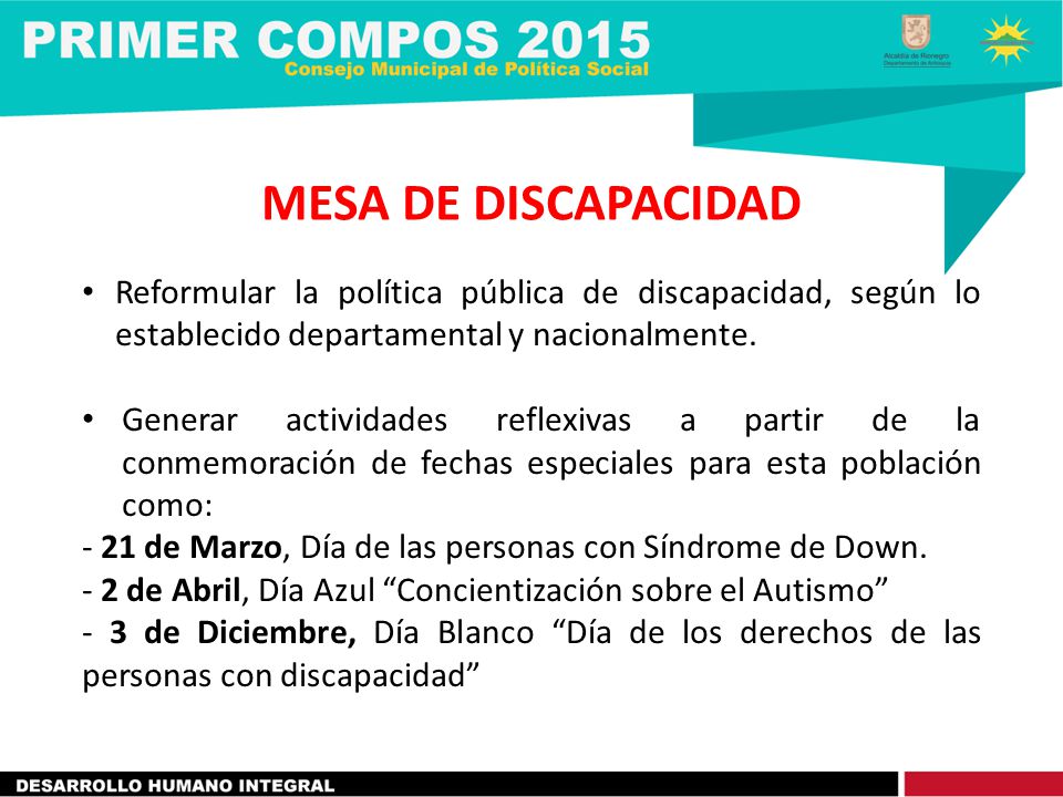 MESA DE DISCAPACIDAD Reformular la política pública de discapacidad, según lo establecido departamental y nacionalmente.