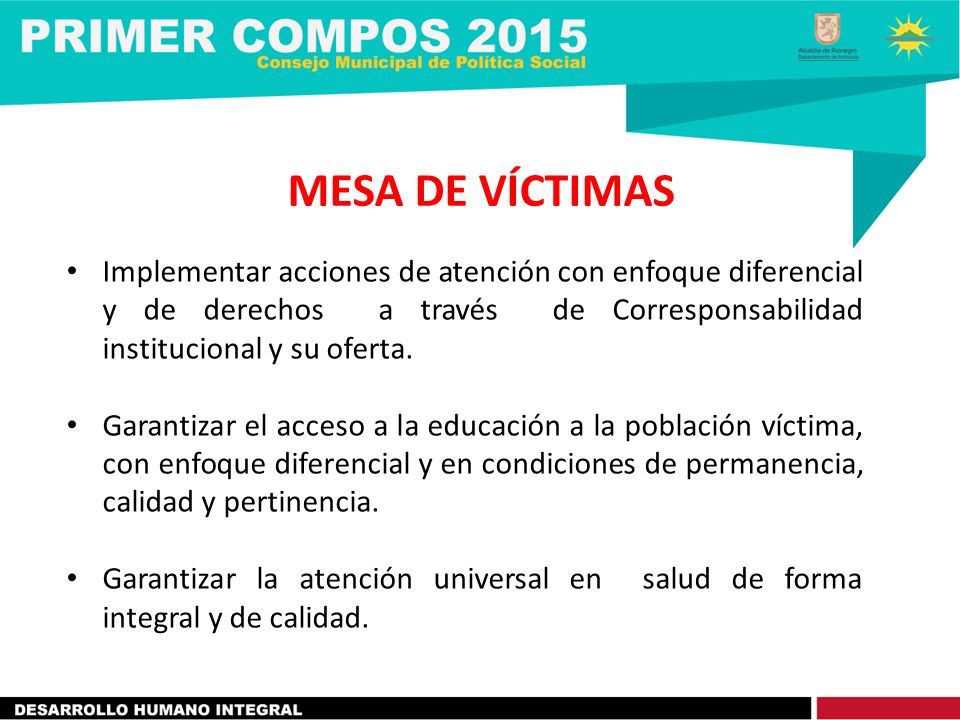 MESA DE VÍCTIMAS Implementar acciones de atención con enfoque diferencial y de derechos a través de Corresponsabilidad institucional y su oferta.